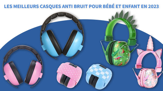 Comparatif : Lequel Choisir parmi les Meilleurs Casques Anti Bruit pour Bébé et Enfant en 2023 ? - Doux Berceau